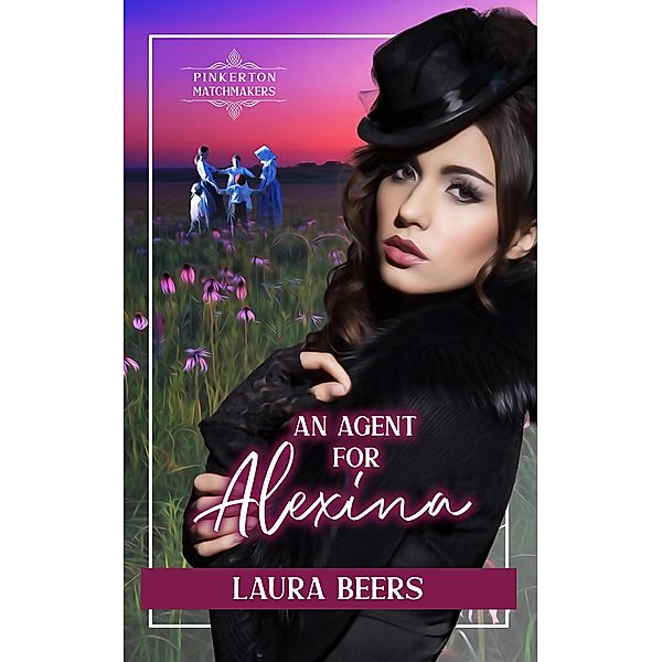 An Agent for Alexina (Pinkerton Matchmakers, #33) / Pinkerton Matchmakers, Laura Beers