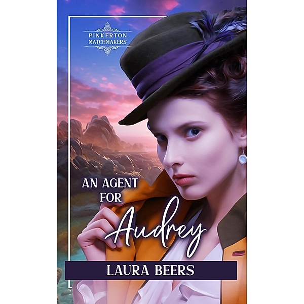 An Agent for Audrey (Pinkerton Matchmakers, #6) / Pinkerton Matchmakers, Laura Beers