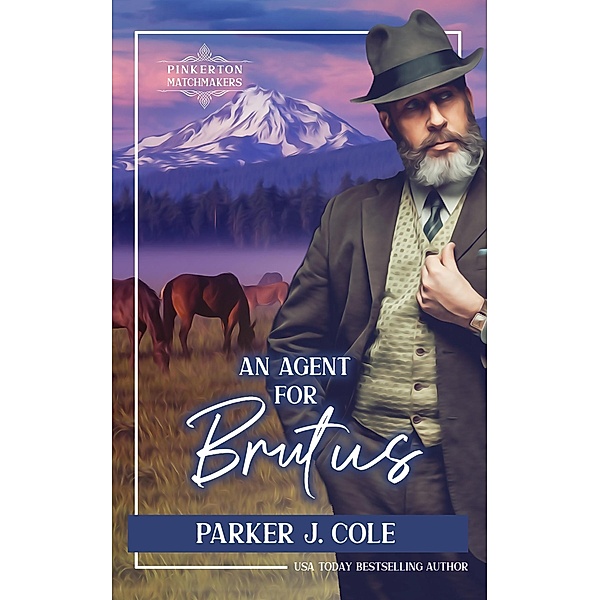 An Agent for Brutus (Pinkerton Matchmakers, #51) / Pinkerton Matchmakers, Parker J. Cole
