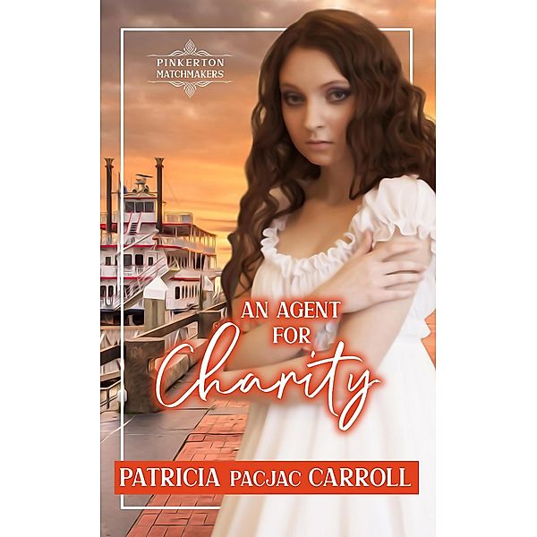 An Agent for Charity (Pinkerton Matchmakers, #9) / Pinkerton Matchmakers, Patricia Pacjac Carroll