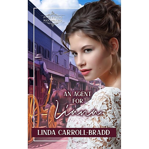 An Agent for Liana (Pinkerton Matchmakers, #49) / Pinkerton Matchmakers, Linda Carroll-Bradd