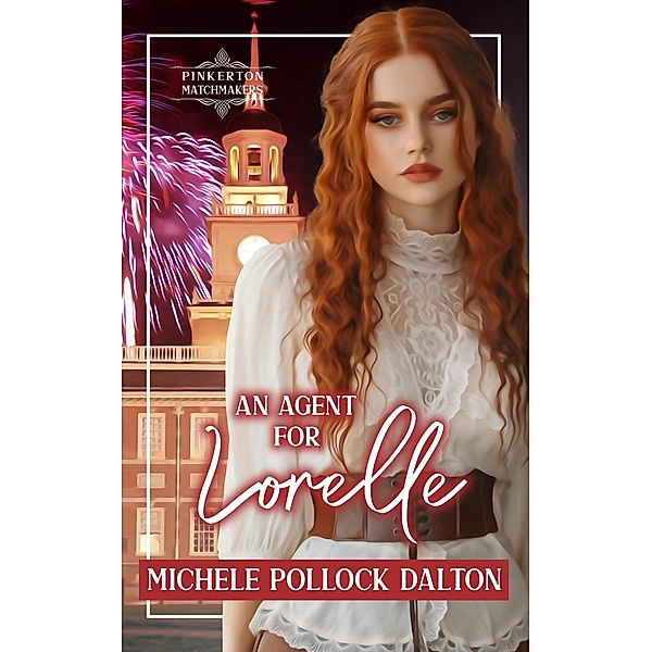 An Agent for Lorelle (Pinkerton Matchmakers, #60) / Pinkerton Matchmakers, Michele Pollock Dalton
