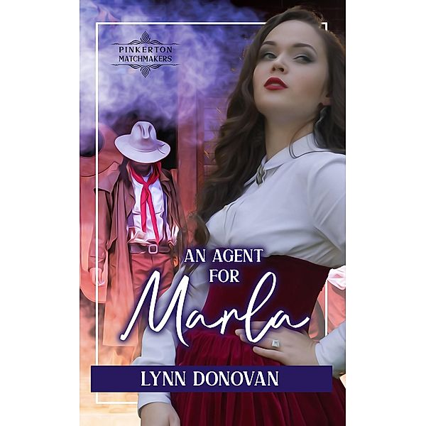 An Agent for Marla (Pinkerton Matchmakers, #40) / Pinkerton Matchmakers, Lynn Donovan