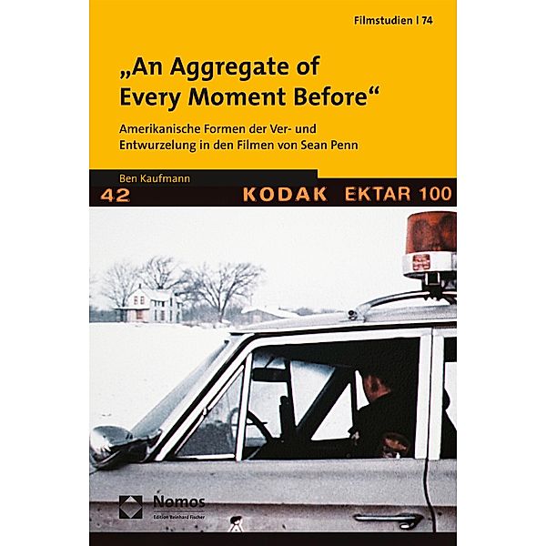 An Aggregate of Every Moment Before / Filmstudien Bd.74, Ben Kaufmann
