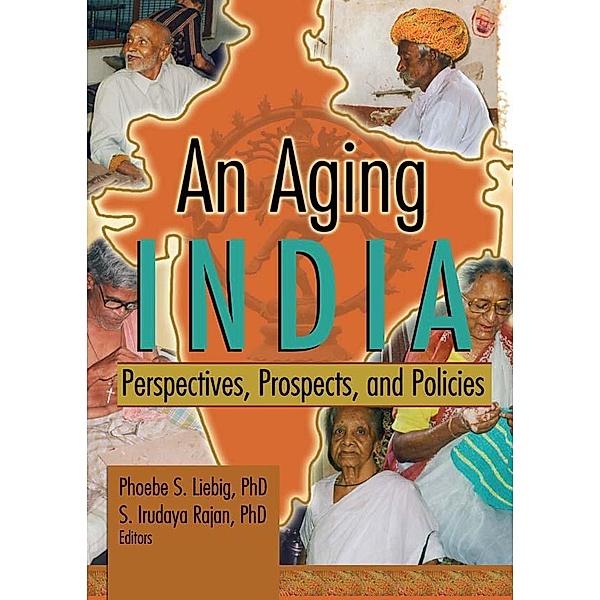 An Aging India, Phoebe S Liebig, S. Irudaya Rajan