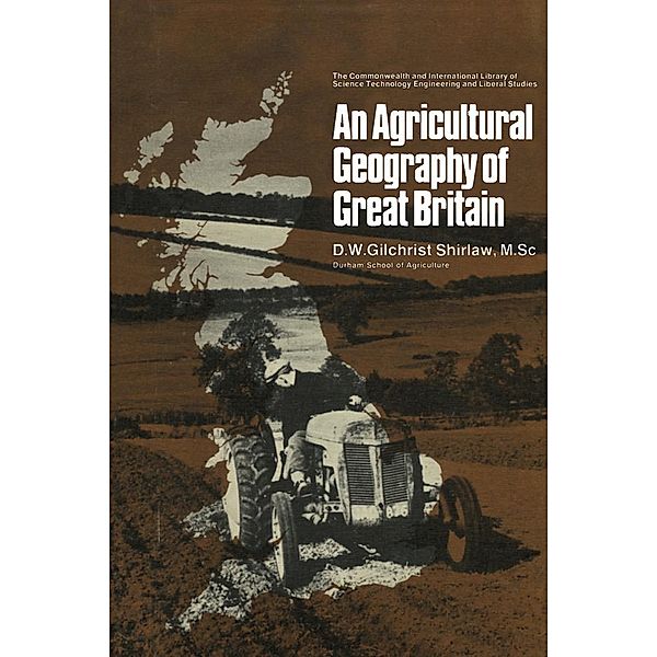 An Agricultural Geography of Great Britain, D. W. Gilchrist Shirlaw