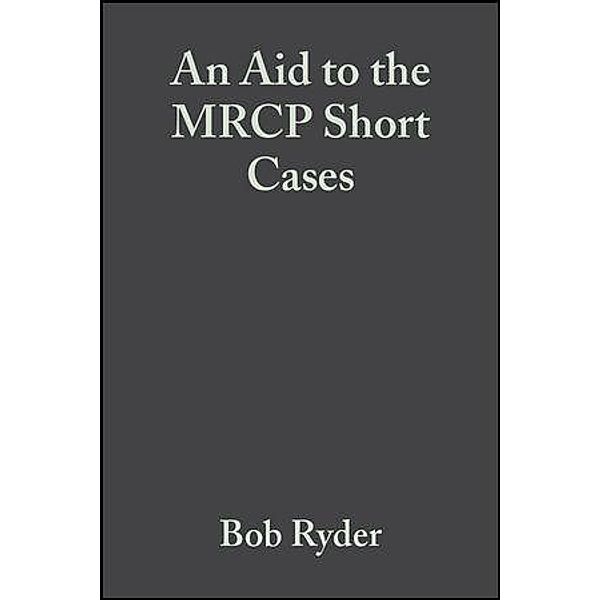 An Aid to the MRCP Short Cases, Robert E. J. Ryder, M. Afzal Mir, E. Anne Freeman