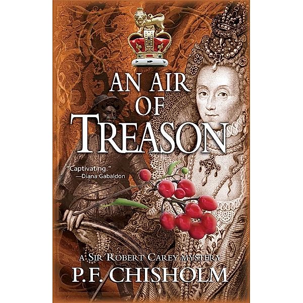 An Air of Treason / Sir Robert Carey Mysteries Bd.6, P F Chisholm