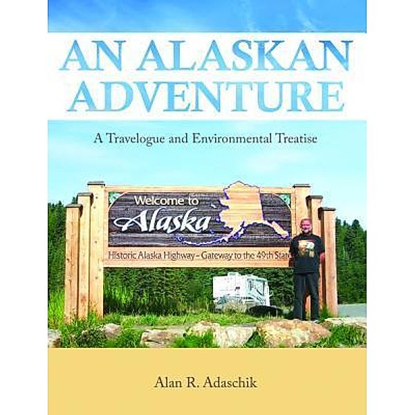 An Alaskan Adventure / Stratton Press, Alan R. Adaschik