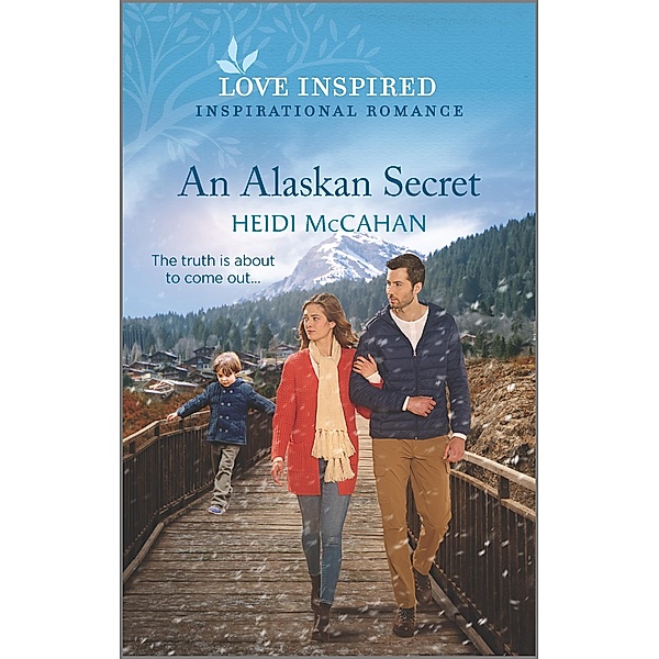 An Alaskan Secret / Home to Hearts Bay Bd.1, Heidi McCahan