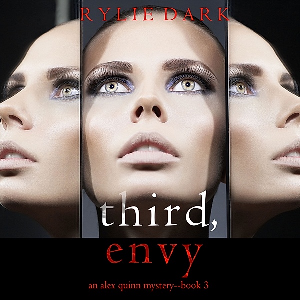 An Alex Quinn Suspense Thriller - 3 - Third, Envy (An Alex Quinn Suspense Thriller—Book Three), Rylie Dark