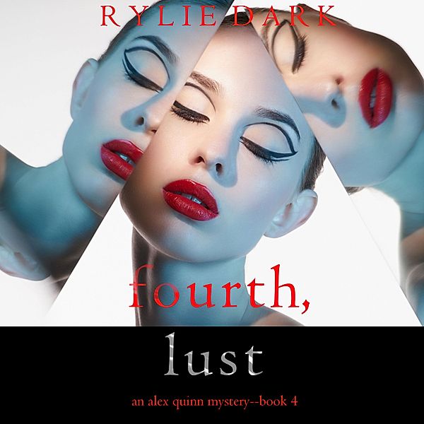 An Alex Quinn Suspense Thriller - 4 - Fourth, Lust (An Alex Quinn Suspense Thriller—Book Four), Rylie Dark