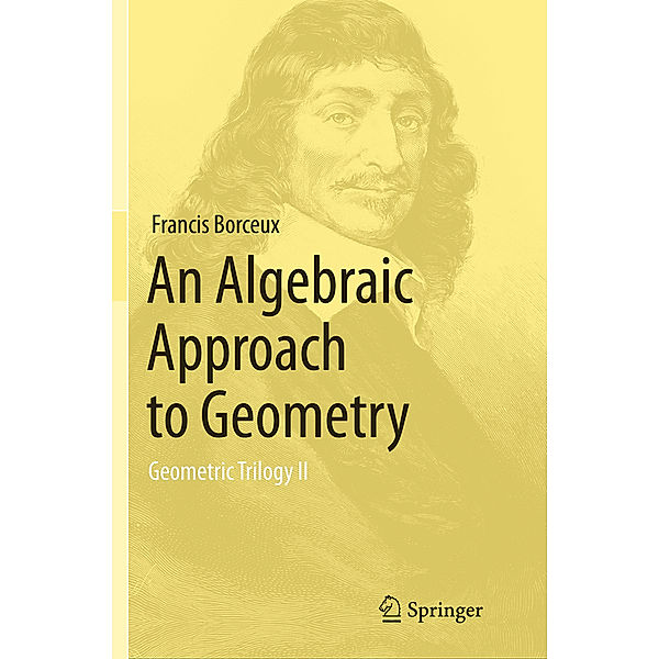 An Algebraic Approach to Geometry, Francis Borceux