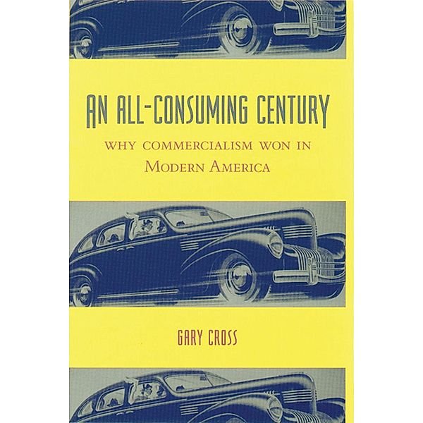 An All-Consuming Century, Gary Cross