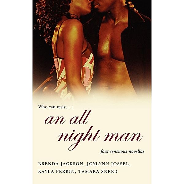 An All Night Man, Brenda Jackson, Joylynn M. Jossel, Kayla Perrin, Tamara Sneed