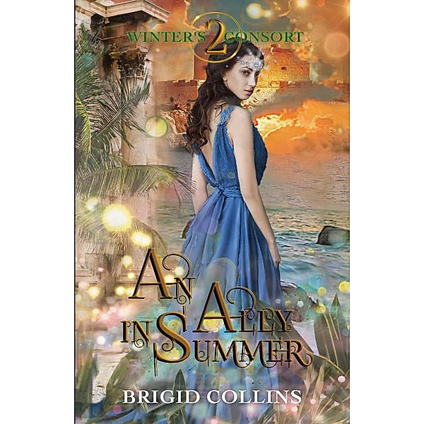 An Ally in Summer (Winter's Consort, #2) / Winter's Consort, Brigid Collins