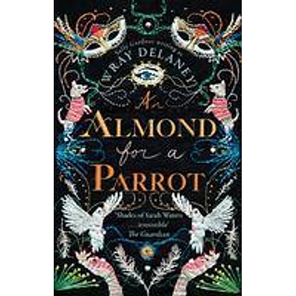 An Almond for a Parrot, Wray Delaney