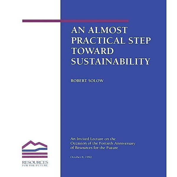 An Almost Practical Step Toward Sustainability, Robert M. Solow