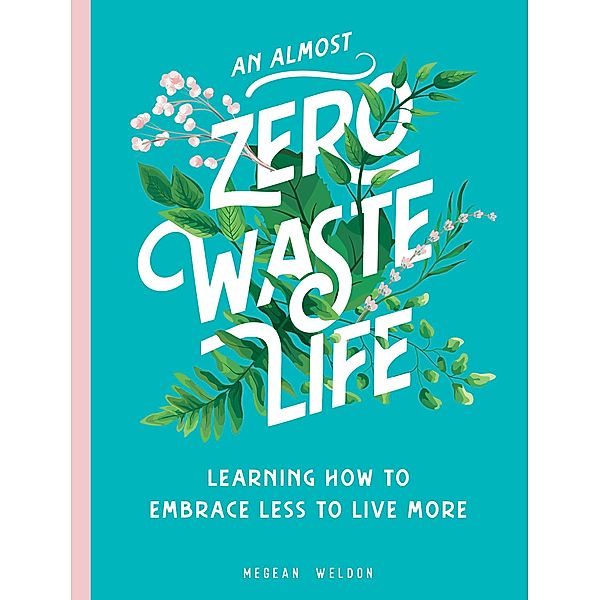 An Almost Zero Waste Life, Megean Weldon