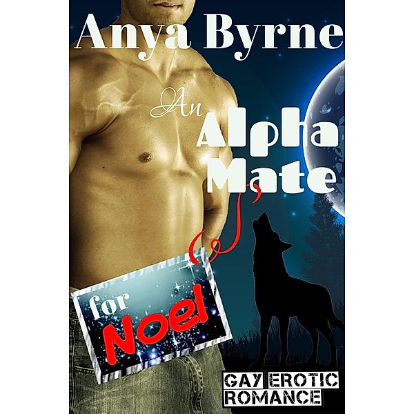 An Alpha Mate for Noel (Holiday Specials, #1) / Holiday Specials, Anya Byrne