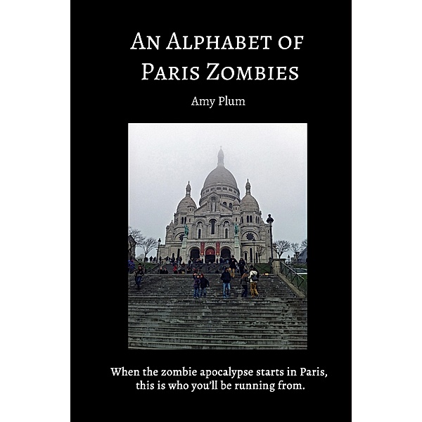 An Alphabet of Paris Zombies, Amy Plum