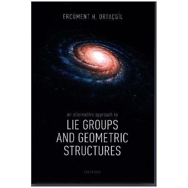 An Alternative Approach to Lie Groups and Geometric Structures, Ercüment Ortaçgil