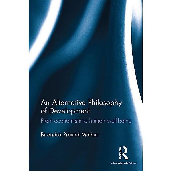 An Alternative Philosophy of Development, Birendra Prasad Mathur