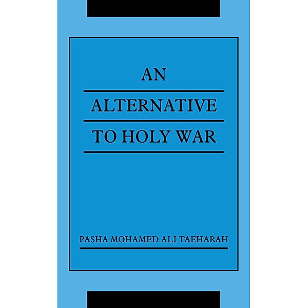 An Alternative to Holy War, PASHA MOHAMED ALI TAEHARAH