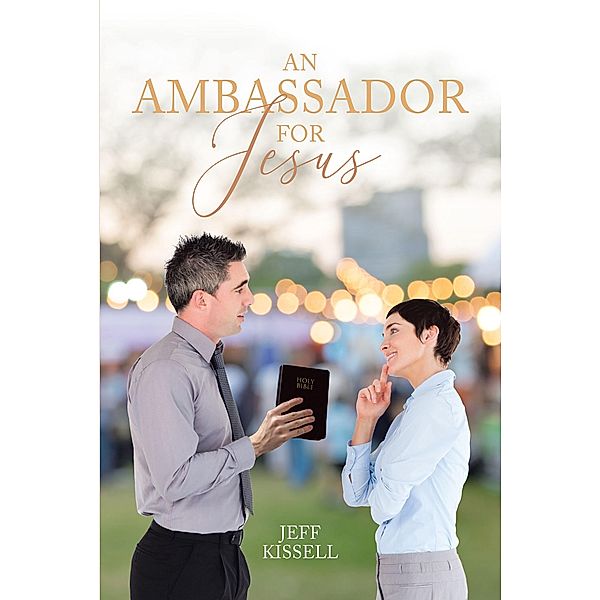 An Ambassador for Jesus, Jeff Kissell