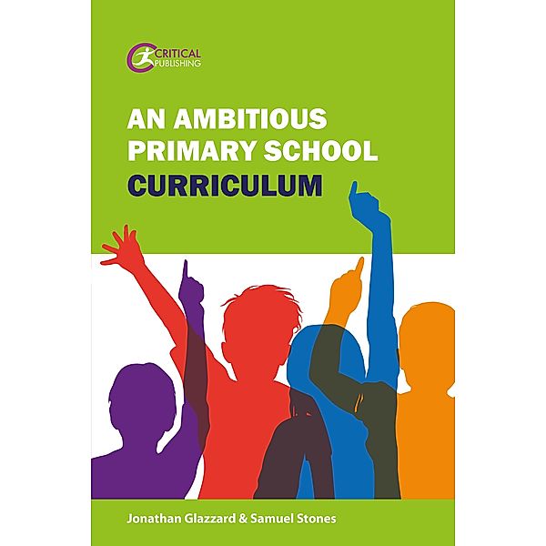 An Ambitious Primary School Curriculum, Jonathan Glazzard, Samuel Stones