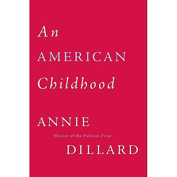 An American Childhood, Annie Dillard