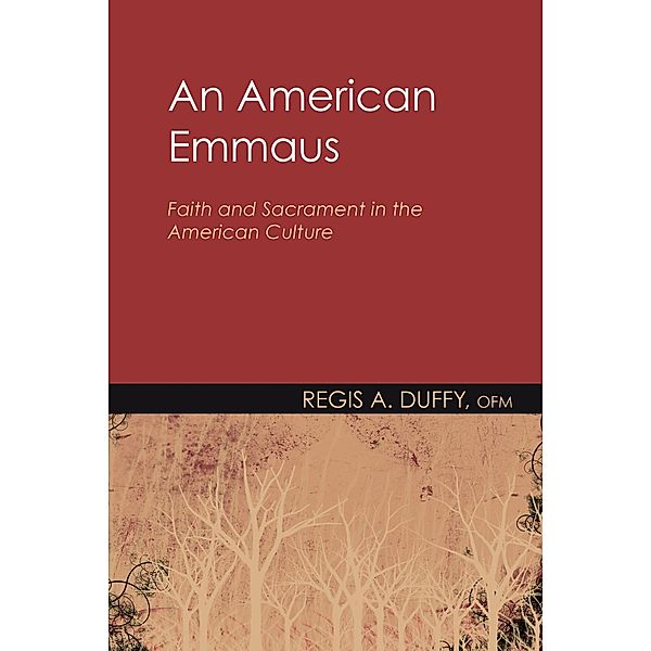 An American Emmaus, Regis A. OFM Duffy