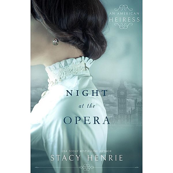 An American Heiress: Night at the Opera (An American Heiress), Stacy Henrie