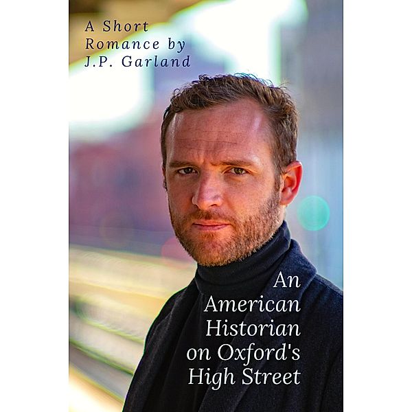 An American Historian on Oxford's High Street, J. P. Garland