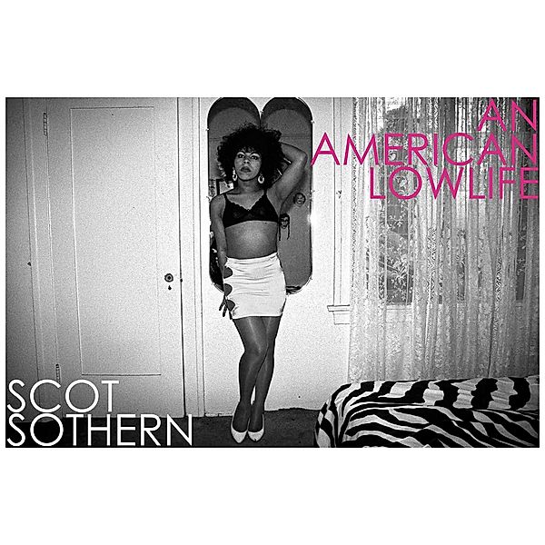 An American Lowlife, Scot Sothern