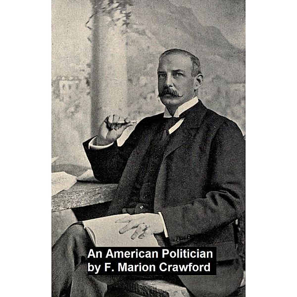 An American Politician, F. Marion Crawford