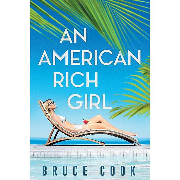 An American Rich Girl, Bruce Cook