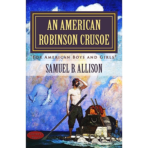 An American Robinson Crusoe, Samuel. B. Allison