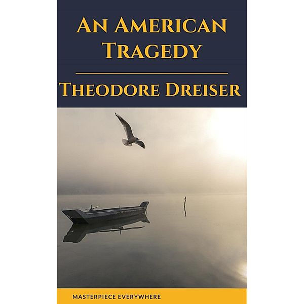 An American Tragedy, Theodore Dreiser, Masterpiece Everywhere