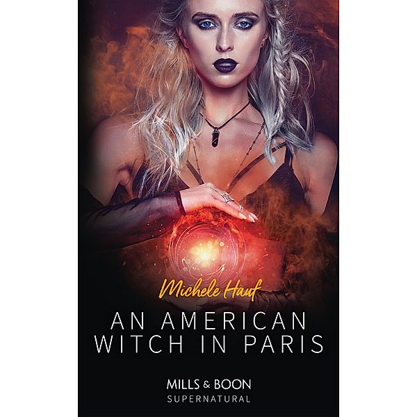 An American Witch In Paris (Mills & Boon Supernatural), Michele Hauf