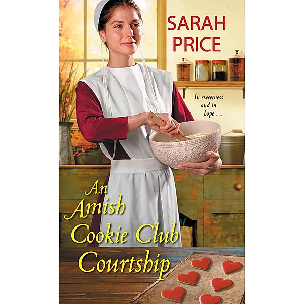 An Amish Cookie Club Courtship / The Amish Cookie Club Bd.3, Sarah Price