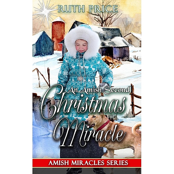 An Amish Second Christmas Miracle (Amish Miracles Series, #1) / Amish Miracles Series, Ruth Price