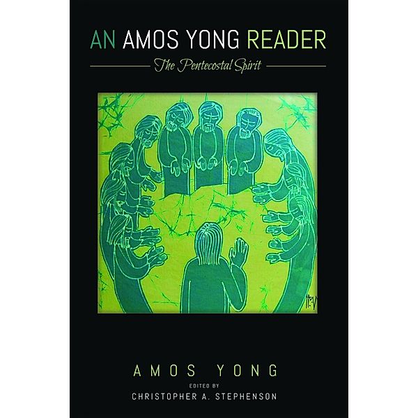 An Amos Yong Reader, Amos Yong