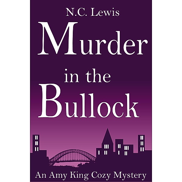 An Amy King Cozy Mystery: Murder in the Bullock (An Amy King Cozy Mystery, #4), N. C. Lewis