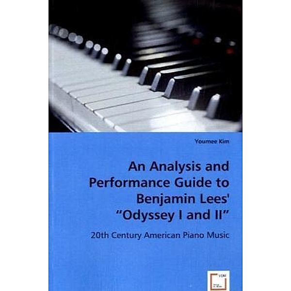 An Analysis and Performance Guide to Benjamin Lees' Odyssey I and II; ., Youmee Kim