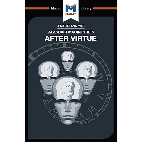 An Analysis of Alasdair MacIntyre's After Virtue, Jon W. Thompson