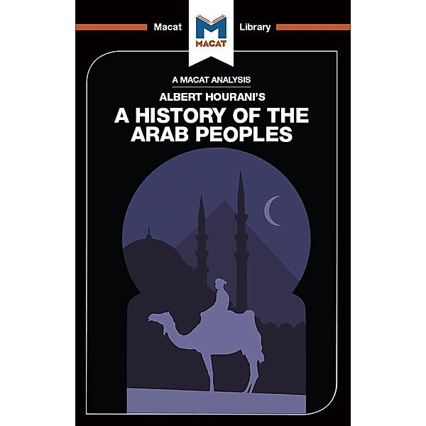 An Analysis of Albert Hourani's A History of the Arab Peoples, Brown, Bryan Gibson