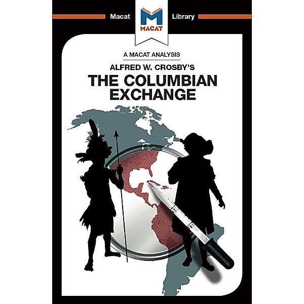 An Analysis of Alfred W. Crosby's The Columbian Exchange, Joshua Specht, Etienne Stockland
