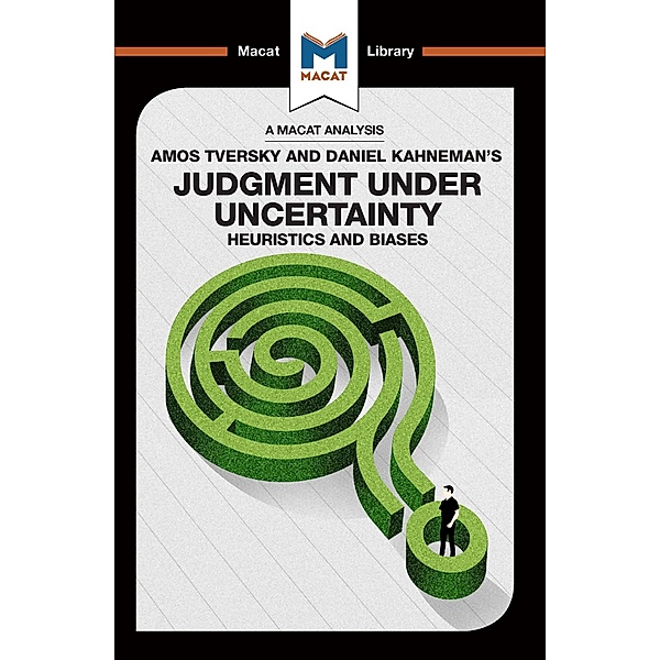 An Analysis of Amos Tversky and Daniel Kahneman's Judgment under Uncertainty, Camille Morvan, William J. Jenkins