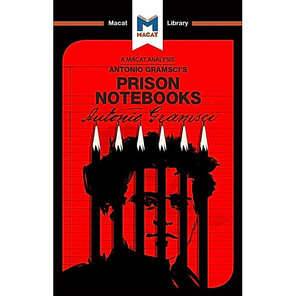 An Analysis of Antonio Gramsci's Prison Notebooks, Lorenzo Fusaro, Jason Xidias